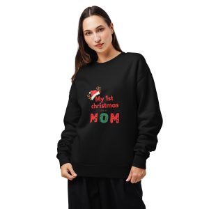 Unisex Sweatshirt - My 1st Christmas as a Mom.